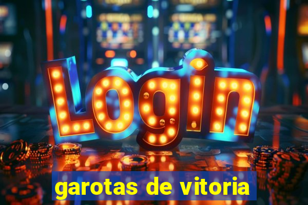 garotas de vitoria